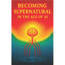 Becoming Supernatural in the Age of AI: Part One: The Blueprint for a Sovereign Self