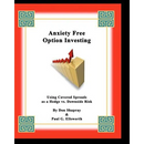 Anxiety Free Option Investing: Using Covered Spreads As A Hedge Vs. Downside Risk