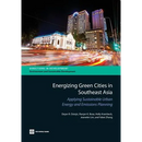 Energizing Green Cities in Southeast Asia: Applying Sustainable Urban Energy and Emissions Planning