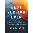 Best Version Ever: Discover the MAGIC of Becoming Extraordinary