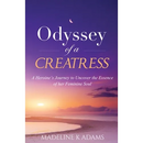 Odyssey of a Creatress: A Heroine's Journey to Uncover the Essence of her Feminine Soul