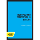 Monopoly and Competition in Banking