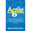Agile: What You Need to Know About Agile Project Management, the Kanban Process, Lean Thinking, and Scrum