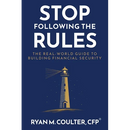 Stop Following the Rules: The Real-World Guide to Building Financial Security