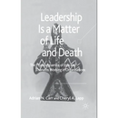 Leadership Is a Matter of Life and Death: The Psychodynamics of Eros and Thanatos Working in Organisations
