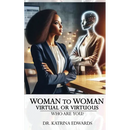Woman to Woman Virtual or Virtuous