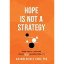 Hope Is Not a Strategy: How Great Leaders Build Real Accountability