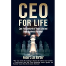 CEO for Life: Gain Full Control of Your Life and Your Business Forever