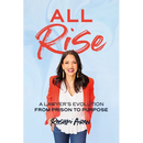 All Rise: A Lawyer's Evolution from Prison to Purpose