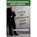 Your Sales Management Guru's Guide To. . . Leading High-Performance Sales Teams