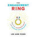The Engagement Ring: Practical Leadership Skills for Engaging Your Employees