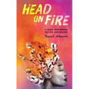 Head on Fire: A Black Hair Memoir on Loss and Healing