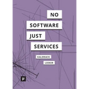 There is no Software, there are just Services