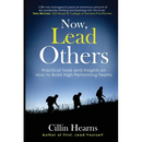 Now, Lead Others: Practical Tools and Insights on How to Build High Performing Teams