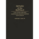 Return of the Buffalo: The Story Behind America's Indian Gaming Explosion