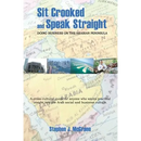 Sit Crooked and Speak Straight