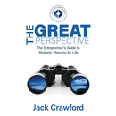 The Great Perspective: The Entrepreneur's Guide to Strategic Planning for Life