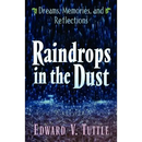 Raindrops in the Dust; Dreams, Memories and Reflections