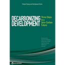 Decarbonizing Development: Three Steps to a Zero-Carbon Future