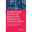 Entrepreneurship Education and Research in the Middle East and North Africa (Mena): Perspectives on Trends, Policy and Educational Environment