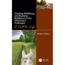 Creating Wellbeing and Building Resilience in the Veterinary Profession: A Call to Life