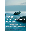 Your Subconscious Power: and how to use it for personal change