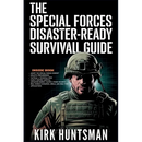 The Special Forces Disaster-Ready Survival Guide: Advance Strategies for Home Defence, Bug-in Resilience and Tactical Preparedness