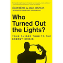 Who Turned Out the Lights?: Your Guided Tour to the Energy Crisis