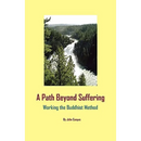 A Path Beyond Suffering: Working the Buddhist Method