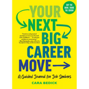 Your Next Big Career Move: A Guided Journal for Job Seekers
