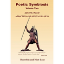Poetic Symbiosis II: Living with Addiction and Mental Illness