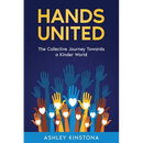 Hands United: The Collective Journey Towards a Kinder World