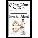 If You Want to Write: A Book about Art, Independence and Spirit