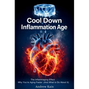 Cool Down Inflammation Age The Inflammaging Effect: Why You're Aging Faster (And What to Do About It) The F(x) Longevity Series BOOK 1