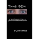 Through My Eyes: A Teens Collection of Poetry on Depression and the Recovery Process