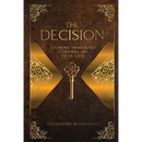 The Decision: Gaining Immediate Control Of Your Life