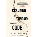 Cracking the Curiosity Code: The Key to Unlocking Human Potential