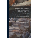 Manhood of Humanity: The Science and Art of Human Engineering