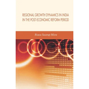 Regional Growth Dynamics in India in the Post-Economic Reform Period