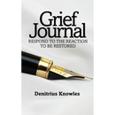 Grief Journal: Respond to the Reaction to be Restored