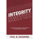 Integrity Switch: A Guide for Aspiring, Developing, and Emerging Leader
