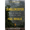 Junglekeeper: What It Takes to Change the World