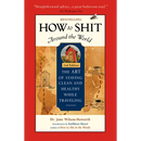 How to Shit Around the World