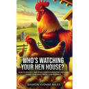 Who's Watching Your Hen House?