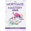 The Mortgage Mastery System