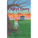 Milly's Story: A Story of One Girl's Faith, Courage, Strength, and Survival