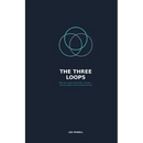 The Three Loops That Run Your Life