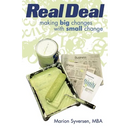 Real Deal: Making Big Changes with Small Change
