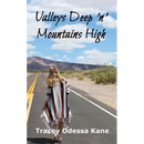 Valleys Deep 'n' Mountains High: Tracey Odessa Kane