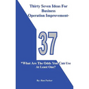 Thirty Seven Ideas For Business Operation Improvement*: *What Are The Odds You Can Use At Least One?